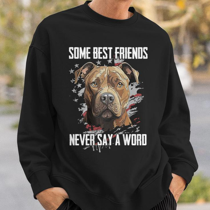 Pitbull Some Best Friends Never Say A Word On Back Sweatshirt Gifts for Him