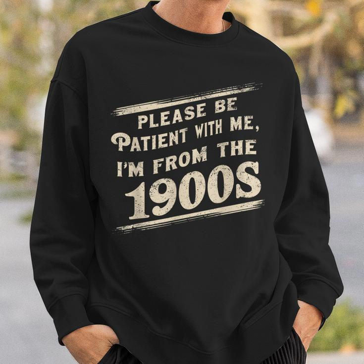 Please Be Patient With Me I'm From The 1900S Vintage Sweatshirt Gifts for Him