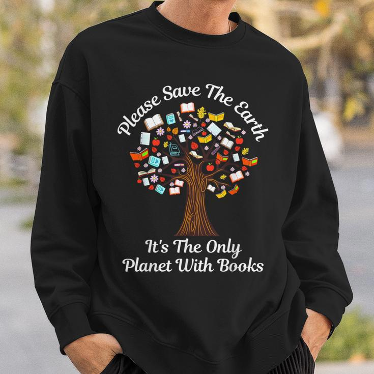 Please Save The Earth It's The Only Planet With Books Sweatshirt Gifts for Him