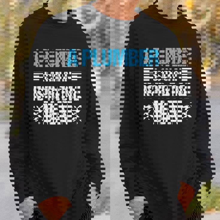 Plumber Inspirational Man Plumbing Birthday Gif Sweatshirt Gifts for Him