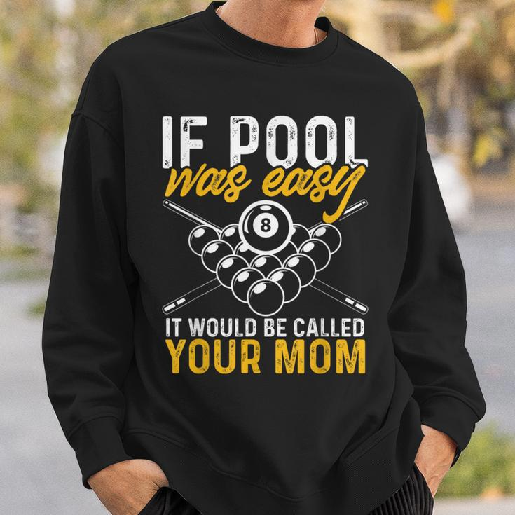 If Pool Was Easy Billiard Player Sweatshirt Gifts for Him