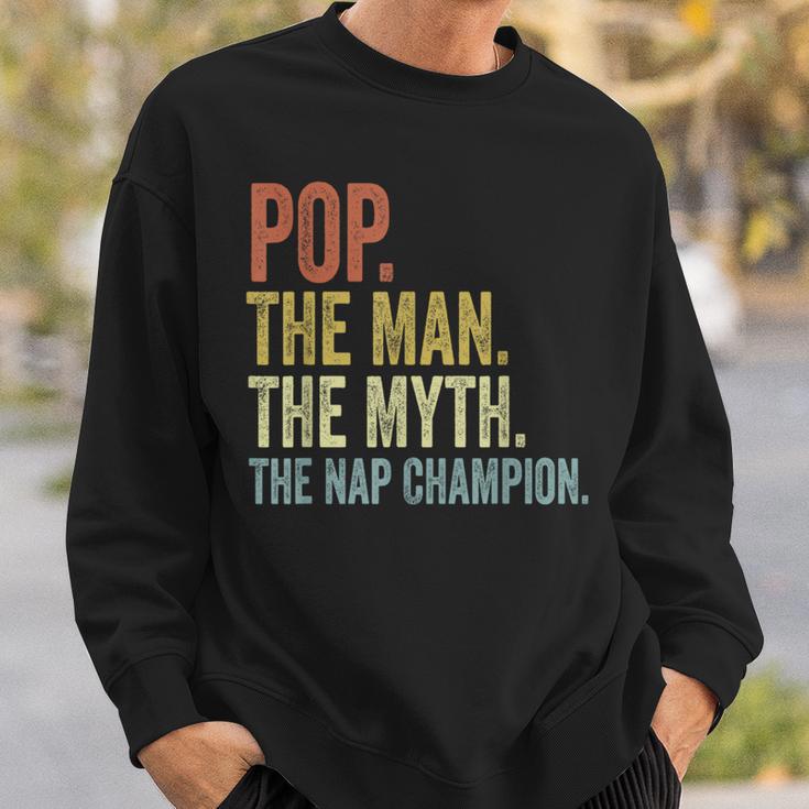 Pop The Man The Myth The Nap Champion Father's Day Pop Sweatshirt Gifts for Him