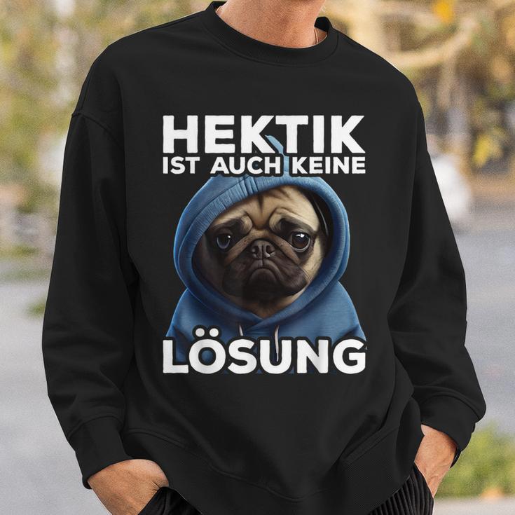 Pug Hektik Ist Keine Lösung Sweatshirt, Lustiges Mops Tee Geschenke für Ihn