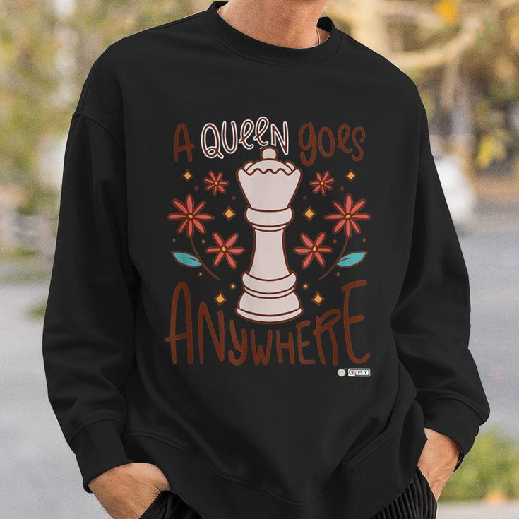 A Queen Goes Anywhere Chess Queen Chess Chess Quote Sweatshirt Gifts for Him