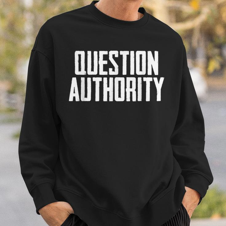 Question Authority Free Speech Political Activism Freedom Sweatshirt Gifts for Him