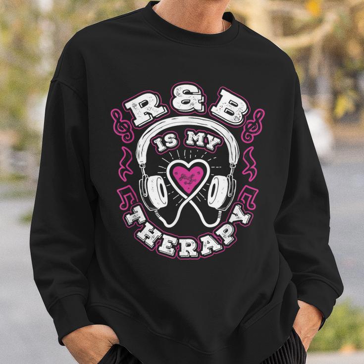 R&B Music Quote R&B Is My Therapy For Rhythm And Blue Lovers Sweatshirt Gifts for Him