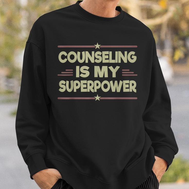Therapist Counseling My Superpower Fun Counselor Sweatshirt Gifts for Him