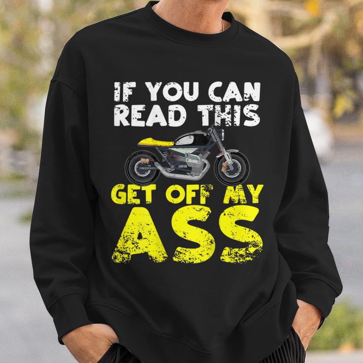 If You Can Read This Get Off My Ass Motorcycle Rider Sweatshirt Gifts for Him