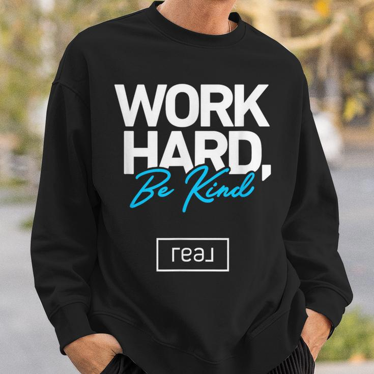Real Broker Work Hard Be Kind Core Value White And Blue Sweatshirt Gifts for Him