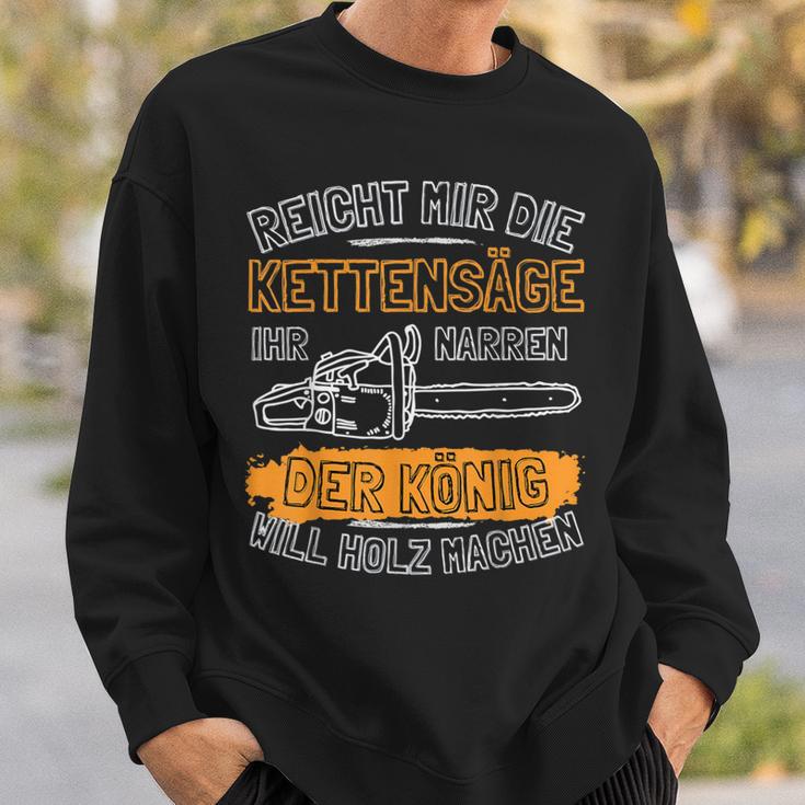 Reicht Mir Die Kettensäge Sweatshirt Geschenke für Ihn