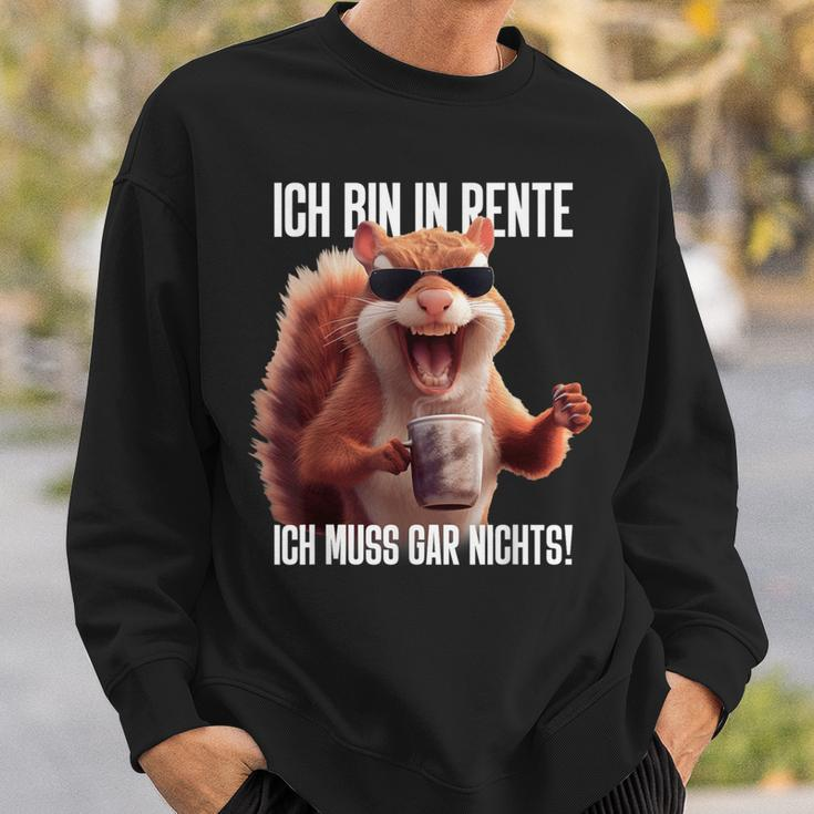 Rentner Eichhörnchen Sweatshirt, Lustiges Ich Muss Gar Nichts Motiv Geschenke für Ihn