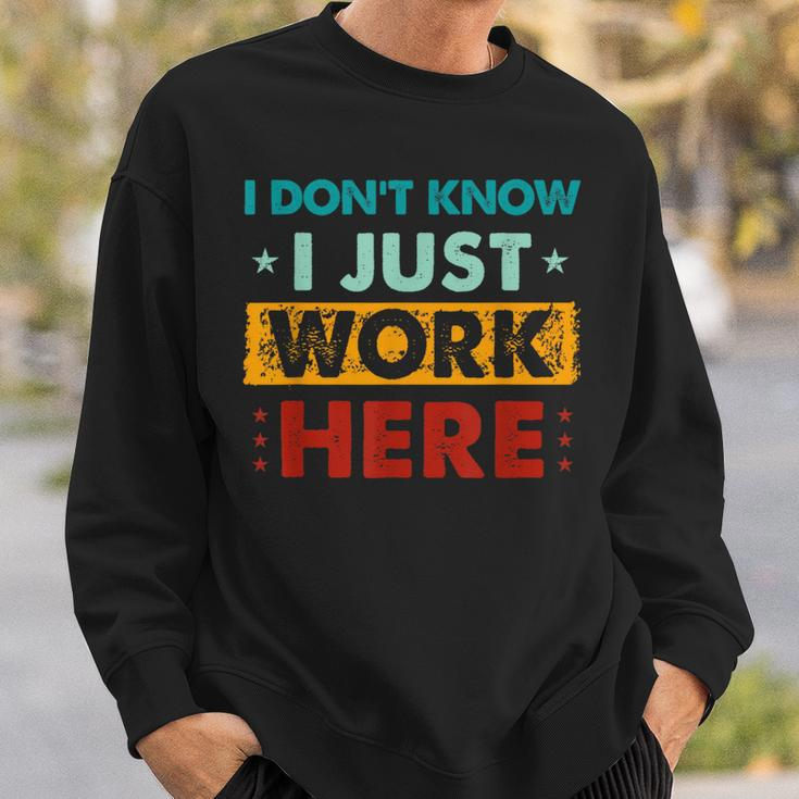 Retro I Don't Know I Just Work Here Sweatshirt Gifts for Him