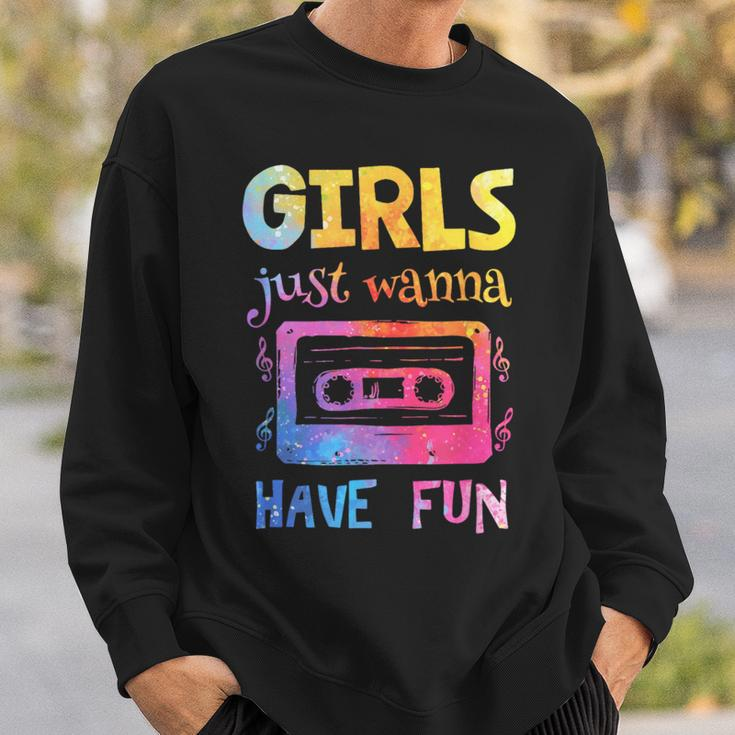 Retro Girls Just Wanna Have Fun Nostalgia 1980S 80'S Sweatshirt Gifts for Him