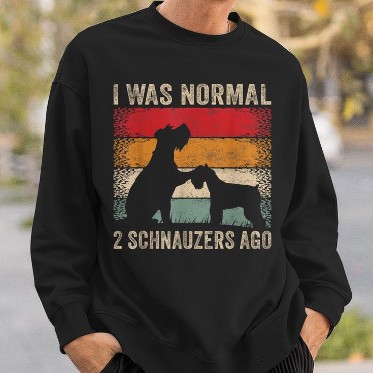 Retro I Was Normal 2 Schnauzers Ago Vintage Schnauzer Sweatshirt Gifts for Him
