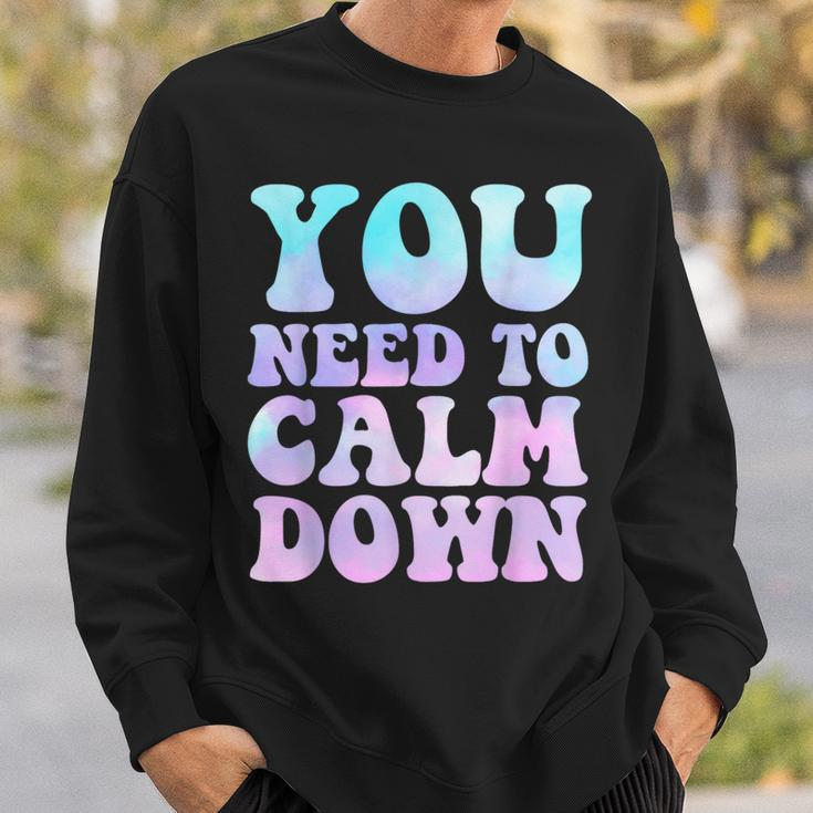 Retro Quote You Need To Calm Down Cool Sweatshirt Gifts for Him