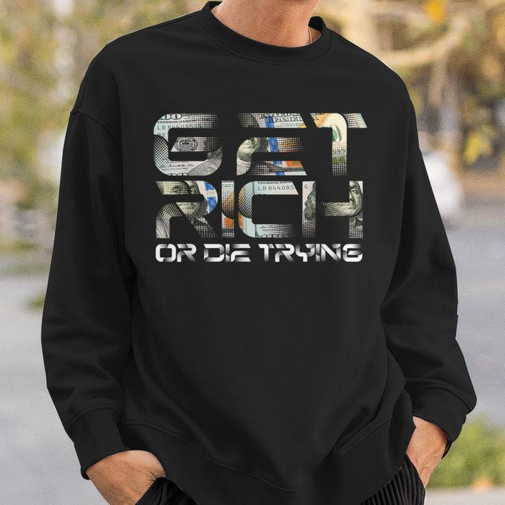Get Rich Or Die Trying Millionaire Money Cash Miner Trader Sweatshirt Gifts for Him