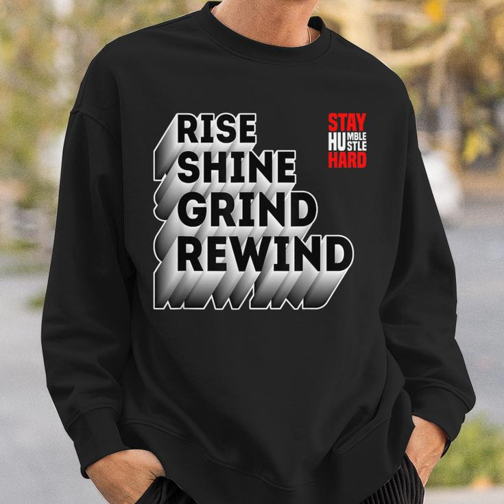 Rise Shine Grind Rewind Humble Hustle Work Hard Entrepreneur Sweatshirt Gifts for Him
