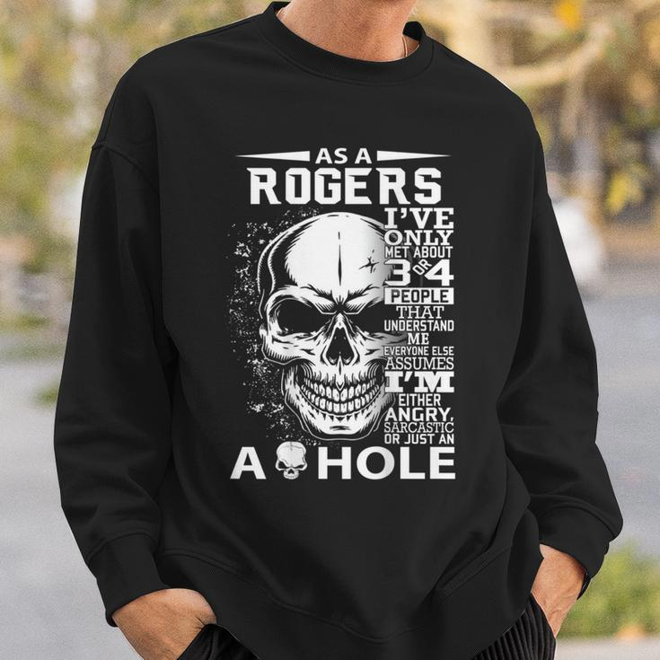 As A Rogers I've Only Met About 3 Or 4 People It's Thi Sweatshirt Gifts for Him