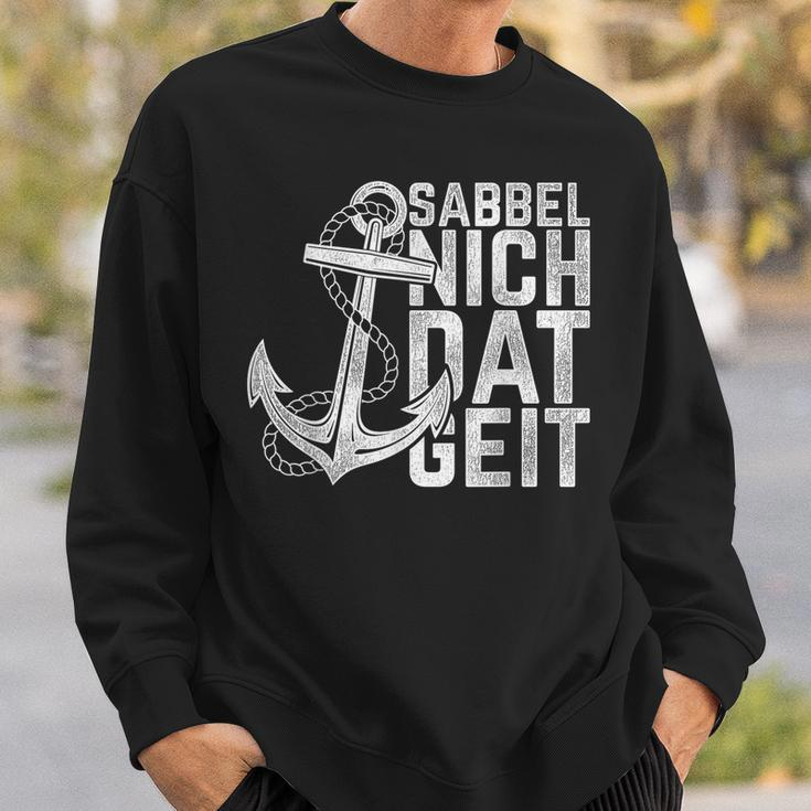 Sabbel Nich Dat Geit Schwarz Sweatshirt, Norddeutsch Humor Geschenke für Ihn