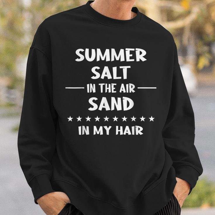 Salt In The Air Sand In My Hair Saying Humor Sweatshirt Gifts for Him