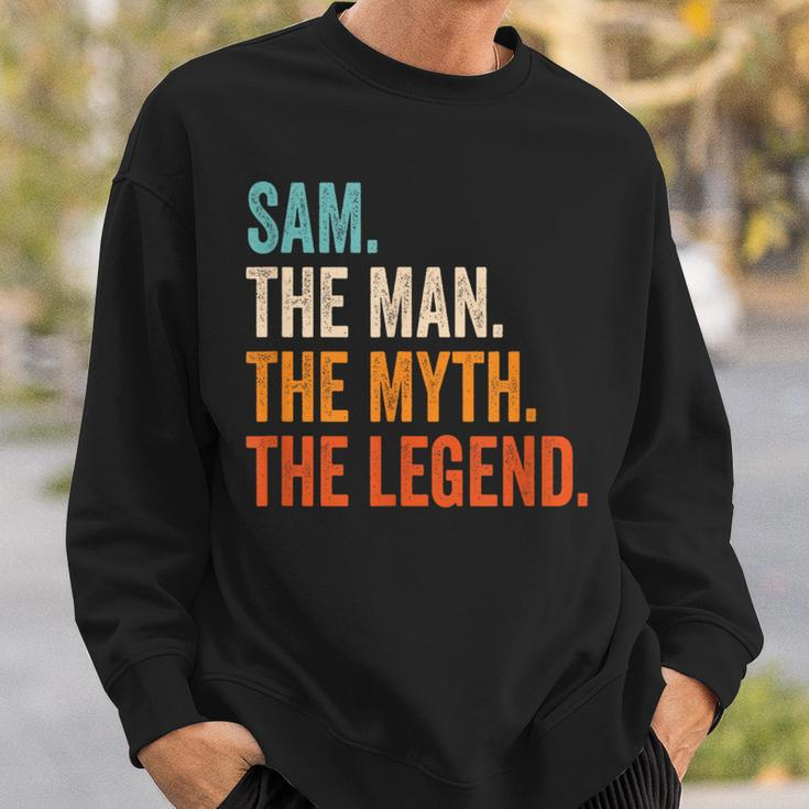 Sam The Man The Myth The Legend First Name Sam Sweatshirt Gifts for Him