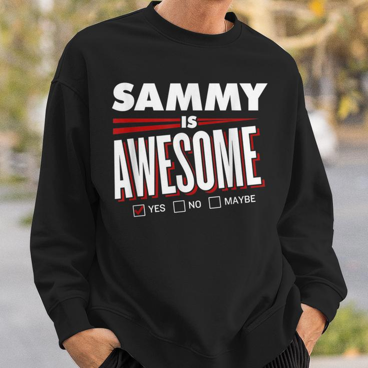Sammy Is Awesome Family Friend Name Sweatshirt Gifts for Him