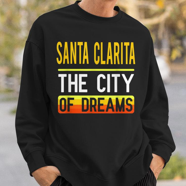 Santa Clarita The City Of Dreams California Souvenir Sweatshirt Gifts for Him