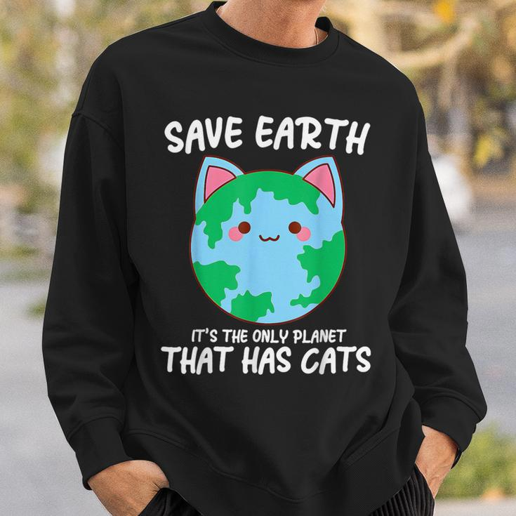 Save Earth It's The Only Planet That Has Cats Earth Day Sweatshirt Gifts for Him
