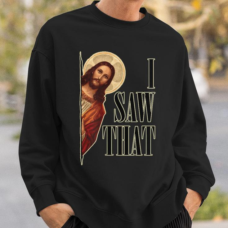 I Saw That Jesus Is Watching Sweatshirt Gifts for Him