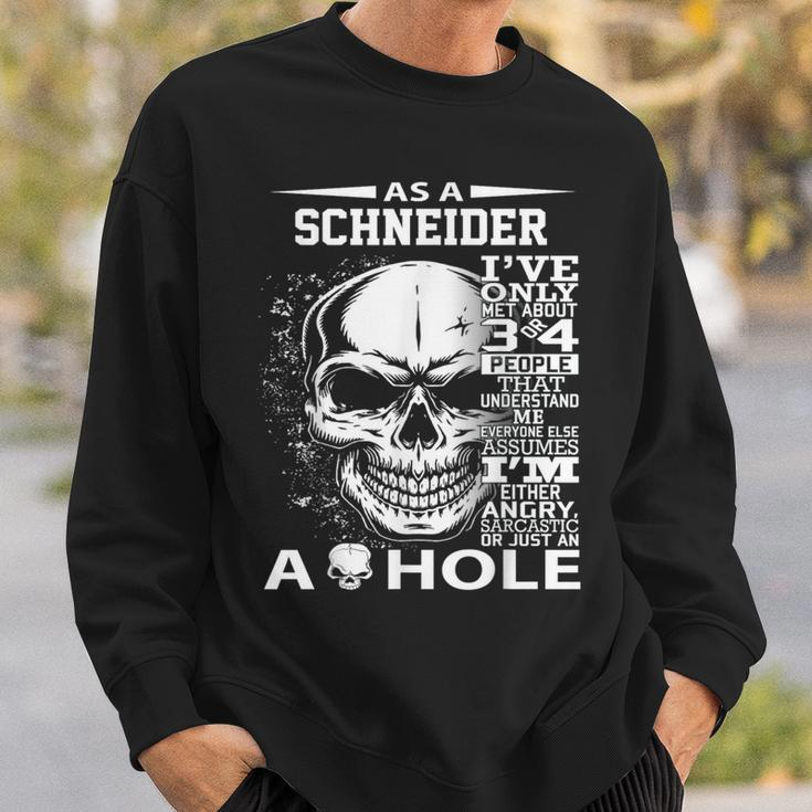 As A Schneider I've Only Met About 3 Or 4 People 300L2 It's Sweatshirt Gifts for Him