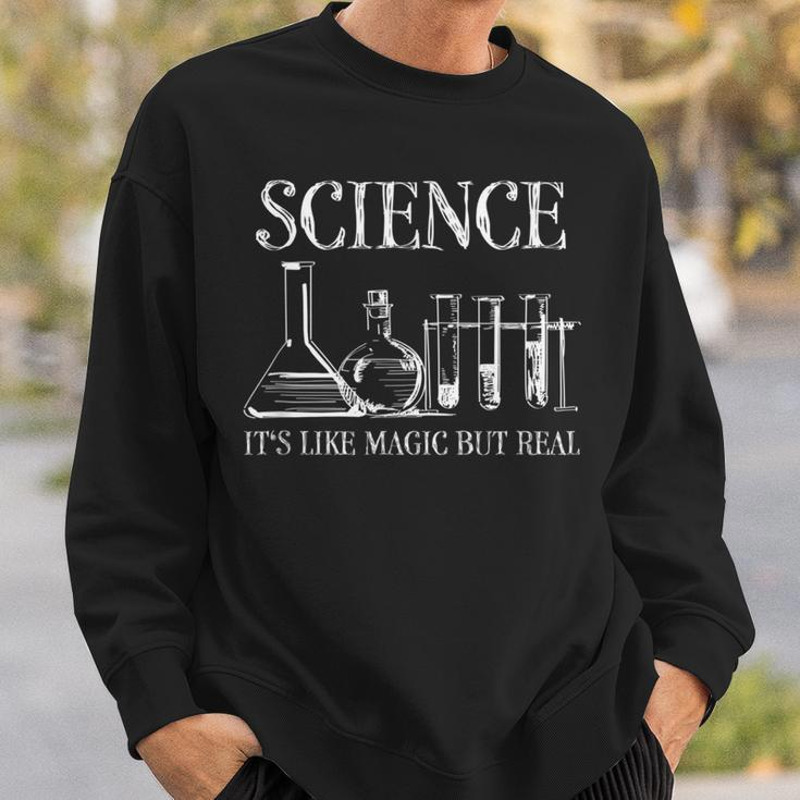 Science It's Like Magic But Real Sweatshirt Gifts for Him