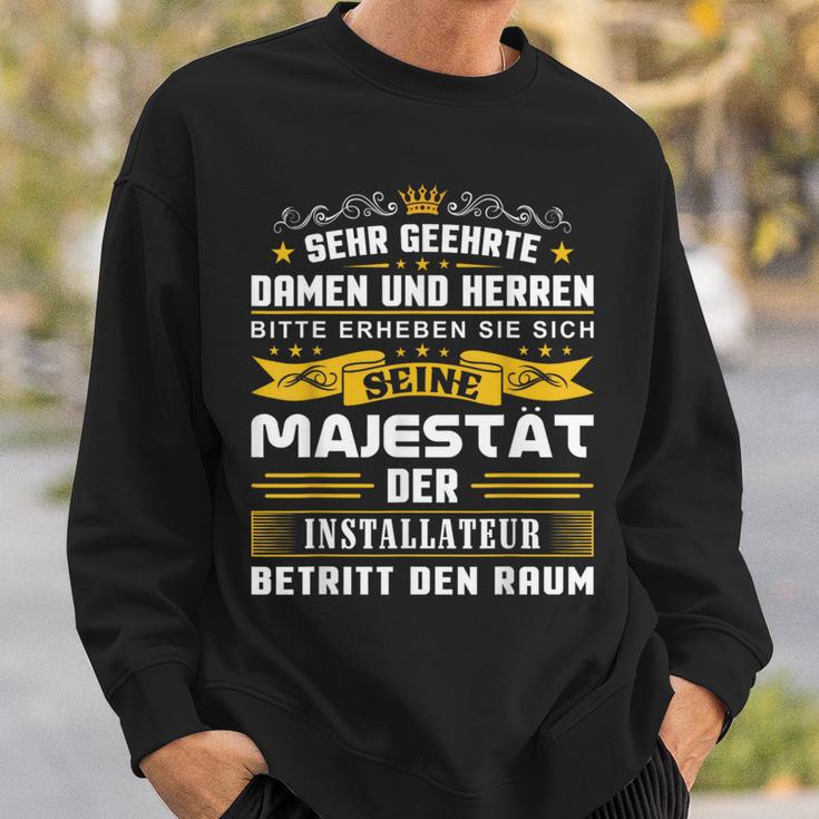 Seine Majestät Der Installator Enter Den Raum Heizungsbau Sweatshirt Geschenke für Ihn