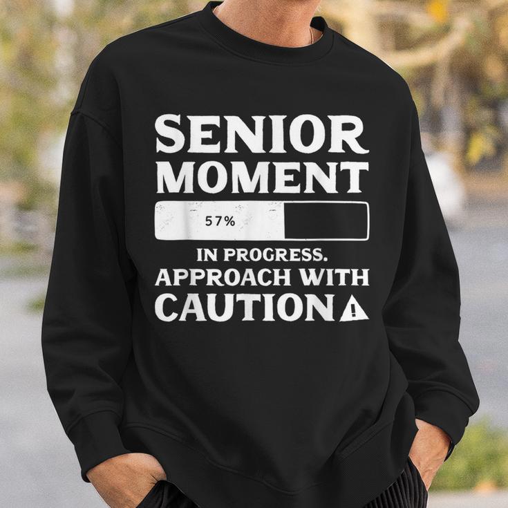 Senior Moment In Progress Approach Caution Senior Citizen Sweatshirt Gifts for Him