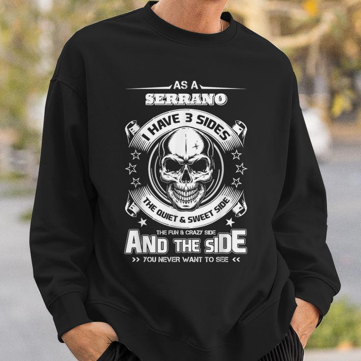 As A Serrano I've 3 Sides Only Met About 4 People Sweatshirt Gifts for Him