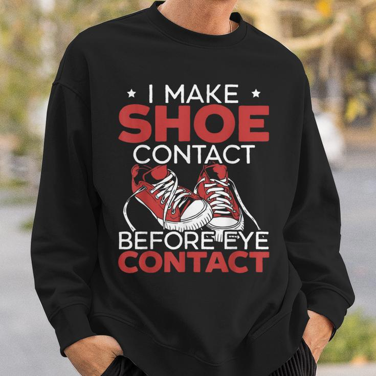 I Make Shoe Contact Before Eye Contact Sneakerhead Sweatshirt Gifts for Him