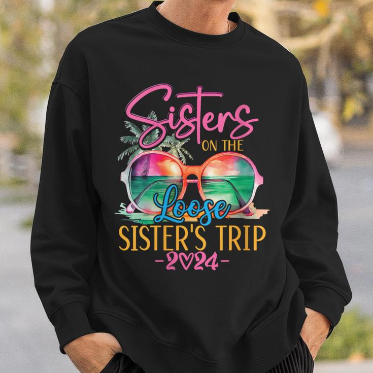 Sisters On The Loose Sisters Trip 2024 Summer Vacation Sweatshirt Gifts for Him