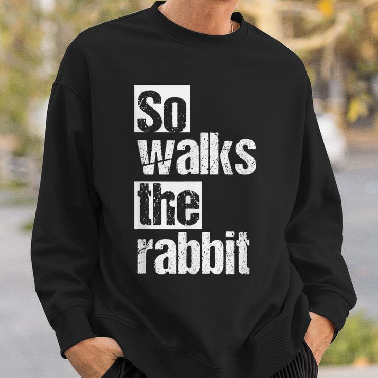 So Lauf Der Hase So Walks The Rabbit Sweatshirt Geschenke für Ihn