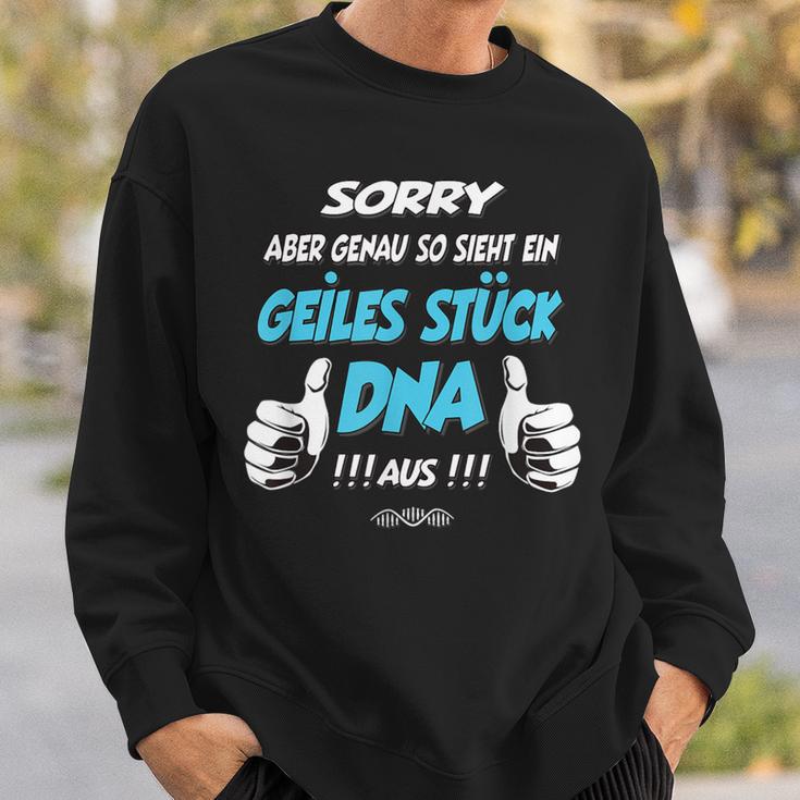 So Sieht Ein Geiles Stück Dna Aus S Sweatshirt Geschenke für Ihn