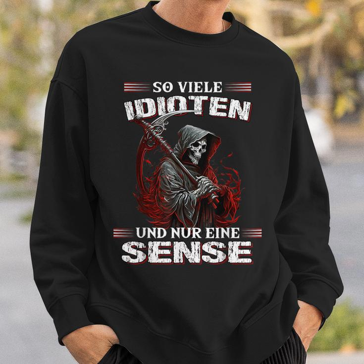 So Viele Idioten Und Nur Eine Sense Sarcasm Reaper Black Sweatshirt Geschenke für Ihn