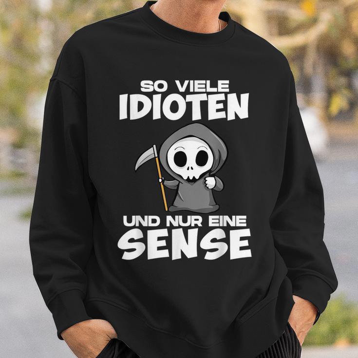 With Soiele Idioten Und Nur Eine Sense Sarcasmus Irony Sweatshirt Geschenke für Ihn