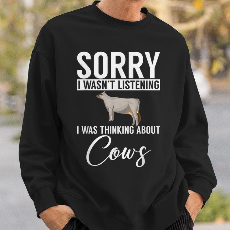 Sorry I Wasnt Listening I Was Thinking About Cows Cow Lover Sweatshirt Gifts for Him