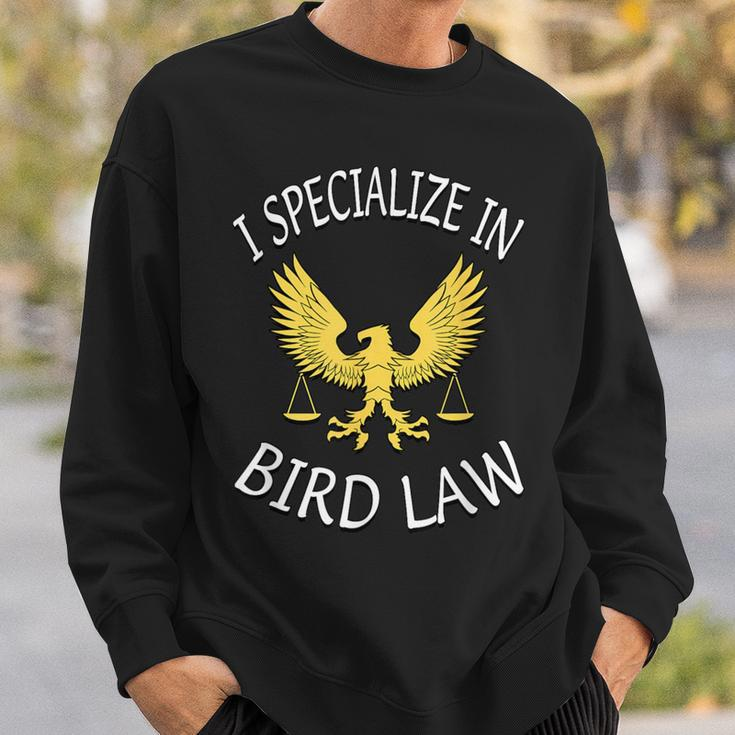 I Specialize In Bird Law Sweatshirt Gifts for Him