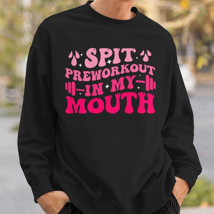 Spit Preworkout In My Mouth Gym Workout On Back Sweatshirt Gifts for Him