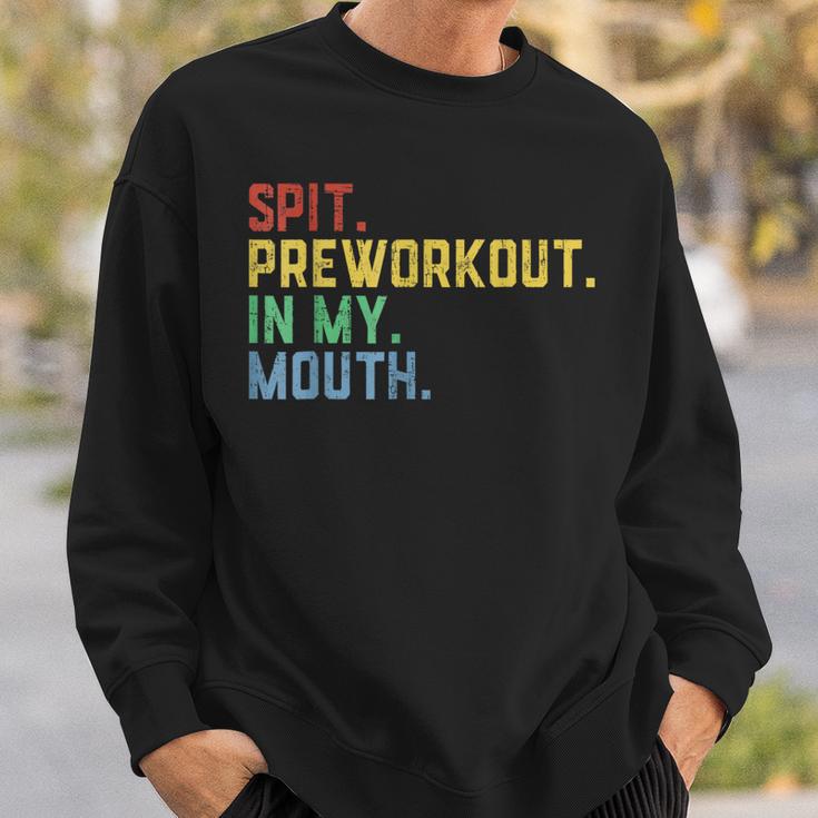 Spit Preworkout In My Mouth Spit Preworkout In My Mouth Sweatshirt Gifts for Him