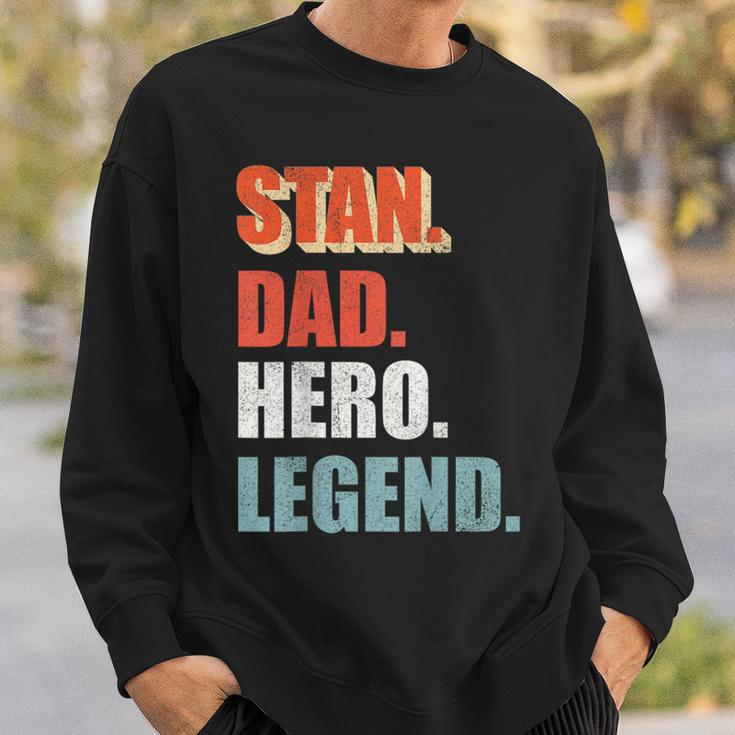 Stan Dad Hero Legend Great For Any Dad Sweatshirt Gifts for Him
