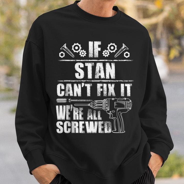 Stan Name Fix It Birthday Personalized Dad Idea Sweatshirt Gifts for Him