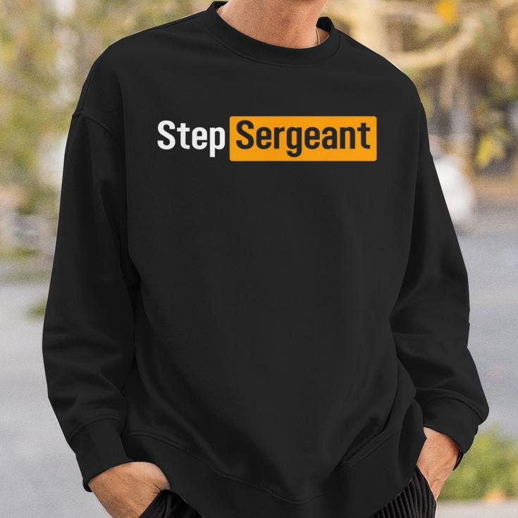Step Sergeant Military For Him And Her Sweatshirt Gifts for Him