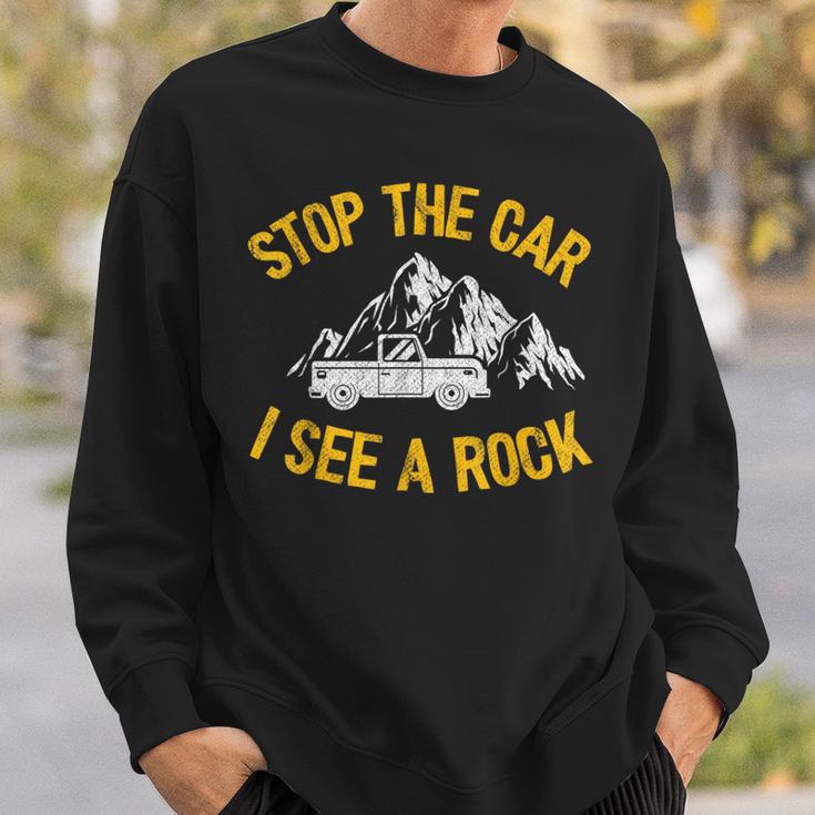 Stop The Car I See A Rock Collector Geology Geologist Sweatshirt Gifts for Him