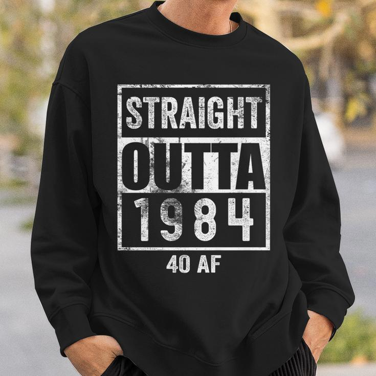 Straight Outta 1984 40 Af 40 Years 40Th Birthday Gag Sweatshirt Gifts for Him