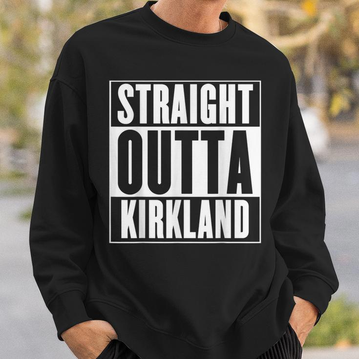 Straight Outta Kirkland Sweatshirt Gifts for Him